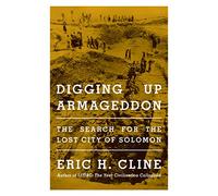Digging Up Armageddon: The Search for the Lost City of Solomon (Isms)