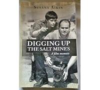 Digging Up the Salt Mines: A Film Memoir