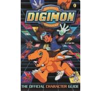 Digimon: The Official Character Guide (Digital Digimon Monsters S.)