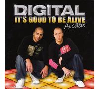 Digital - Accelere-It'S Good to Be Alive
