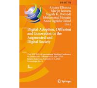 Digital Adoption, Diffusion and Innovation in the Augmented and Digital Society: 23rd IFIP WG 8.6 International Working Conference on Transfer and ... and Communication Technology, 778)
