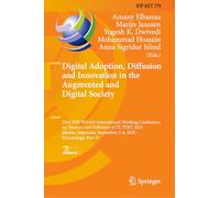 Digital Adoption, Diffusion and Innovation in the Augmented and Digital Society: 23rd IFIP WG 8.6 International Working Conference on Transfer and ... and Communication Technology, 779)