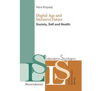 Digital Age and inclusive future. Society, self and health (Laboratorio sociologico)