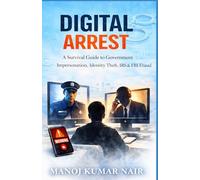 DIGITAL ARREST: A Survival Guide to Government Impersonation, Identity Theft, IRS & FBI Fraud