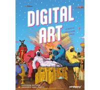 Digital art. Le nuove frontiere dell'arte. Ediz. a colori