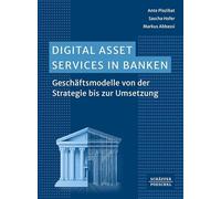 Digital Asset Services in Banken: Geschäftsmodelle von der Strategie bis zur Umsetzung