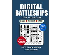 Digital Battleships Puzzle Book For Adults: 240 Puzzles Digital Battleships Great Logic Puzzle Game For Adults Seniors and Teens 3 Levels: Easy Medium and Hard Portable size 6x9 Inches.
