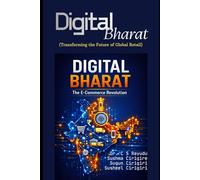 Digital Bharat: The E-Commerce Revolution: (Transforming the Future of Global Retail)