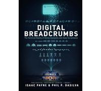 Digital Breadcrumbs: The Technical Reality of Online Anonymity and State Surveillance (The Digital Footprint Series)
