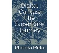 Digital Canvas: The SuperRare Journey