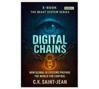 Digital Chains: How Global ID System Prepare The World For Control (The Beast System)