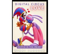 Digital Circus -Love: Glitch in the Heart