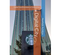 Digital City: Digital Transformation in Central Asia