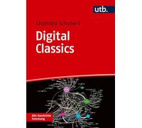 Digital Classics: Digitale Transformation der Altertumswissenschaften