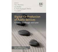 Digital Co-Production of Public Services: Citizens, Challenges and Cases (Policy, Administrative and Institutional Change series)