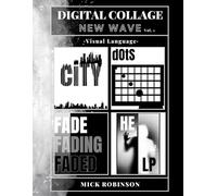 DIGITAL COLLAGE: NEW WAVE VOLUME 1