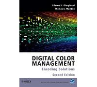 Digital Color Management: Encoding Solutions: 13 (The Wiley-IS&T Series in Imaging Science and Technology)