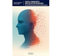 Digital communities and collective behaviour. Data, personality, and polarisation in the age of Artificial Intelligence (Biblioteca)