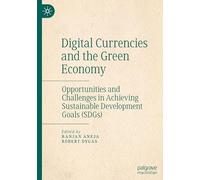 Digital Currencies and the Green Economy: Opportunities and Challenges in Achieving Sustainable Development Goals (SDGs)