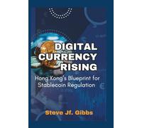Digital Currency Rising: Hong Kong’s Blueprint for Stablecoin Regulation