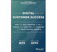 Digital Customer Success: Why the Next Frontier of CS is Digital and How You Can Leverage it to Drive Durable Growth