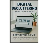 Digital Decluttering: Taming Your Online Life