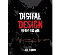 Digital Design for Print and Web: An Introduction to Theory, Principles, and Techniques