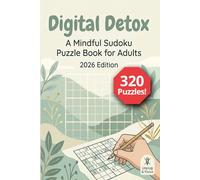 Digital Detox: A Mindful Sudoku Puzzle Book for Adults 2026 Edition