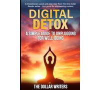Digital Detox: A Simple Guide to Unplugging for Well-Being (The $1 Reader Series)