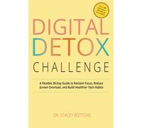 Digital Detox Challenge: A Flexible 30-Day Guide to Reclaim Focus, Reduce Screen Overload, and Build Healthier Tech Habits (My Momentum Series)