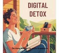 Digital Detox - Das kleine Malbuch für echte Augenblicke: 24 analoge Szenen zum Entspannen & Abschalten | Malbuch gegen Stress für mehr Achtsamkeit