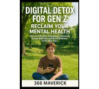 Digital Detox for Gen Z: Reclaim Your Mental Health
