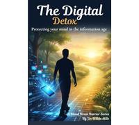 Digital Detox for Real Life: Digital Detox Method for Brain Balance and Cognitive Freedom: Break free from digital manipulation and restore mental clarity (The Blood-Brain Barrier Series)