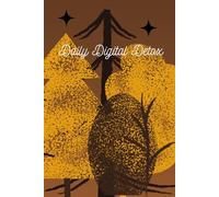 Digital Detox Journal: A Daily Guide to Unplug, Refocus & Recharge