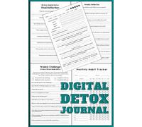Digital Detox Journal (Digital Detox Planner): A 90-Day Guide to Mindful Tech Usage, Reducing Screen Time, and Reclaiming Your Focus