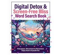 Digital Detox Word Search: 50 Large Print Puzzles to Unplug, Unwind, and Reclaim Your Focus: A Screen-Free Sanctuary for Adults and Seniors