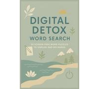 Digital Detox Word Search, 55 Screen-Free Word Puzzles To Unplug And Recharge: Mindful puzzles to unplug, restore focus, and refresh your mind
