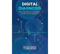 Digital Diagnosis:: The AI Revolution in Healthcare and the Future of Regulation