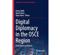 Digital Diplomacy in the OSCE Region: From Theory to Practice (Contributions to International Relations)
