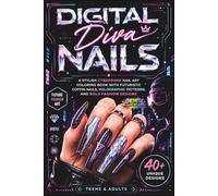 Digital Diva Nails: A Stylish Cyberpunk Nail Art Coloring Book with Futuristic Coffin Nails, Holographic Patterns, and Bold Fashion Designs (The Nail Art Coloring Book Series)