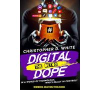 DIGITAL DOPE ( THE DETOX ): WHO'S REALLY IN CONTROL