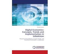 Digital Economics: Concepts, Trends and Implementation in Uzbekistan