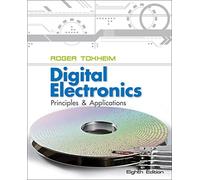 Digital Electronics: Principles and Applications (ENGINEERING TECHNOLOGIES & THE TRADES)