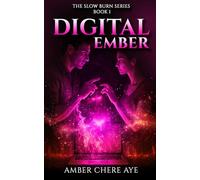Digital Ember: The Slow Burn Series: Book 1