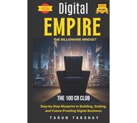 Digital Empire The Billionaire Mindset: The 100 Cr Club (10X Series)