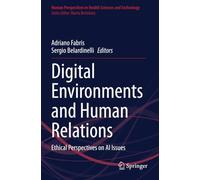 Digital Environments and Human Relations: Ethical Perspectives on AI Issues (Human Perspectives in Health Sciences and Technology)