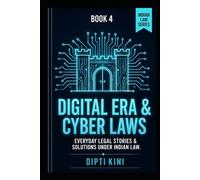 Digital Era & Cyber Laws High-interest stories on UPI scams, identity theft, cyberstalking, and the IT Act remedies. (The Smart Citizen’s Shield Series)