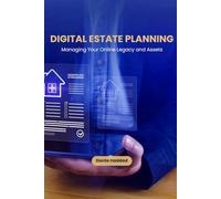Digital Estate Planning: Managing Your Online Legacy and Assets