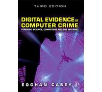 Digital Evidence and Computer Crime: Forensic Science, Computers, and the Internet