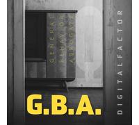 Digital Factor - G.B.A.: GENERAL behaviour ABROGATE
